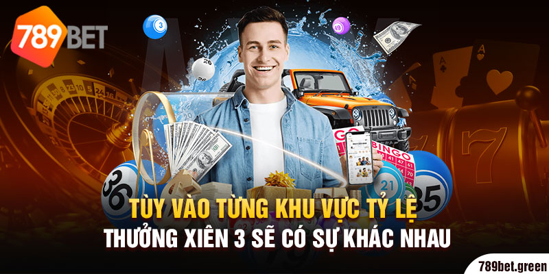 Tùy vào từng khu vực tỷ lệ thưởng xiên 3 sẽ có sự khác nhau 