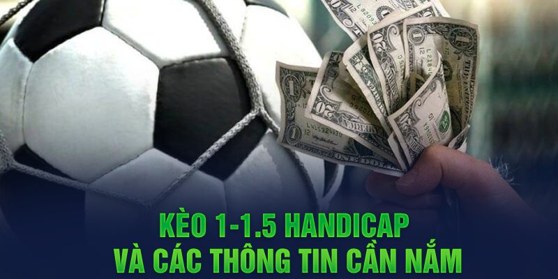 Kèo 1-1.5 Handicap và các thông tin cần nắm