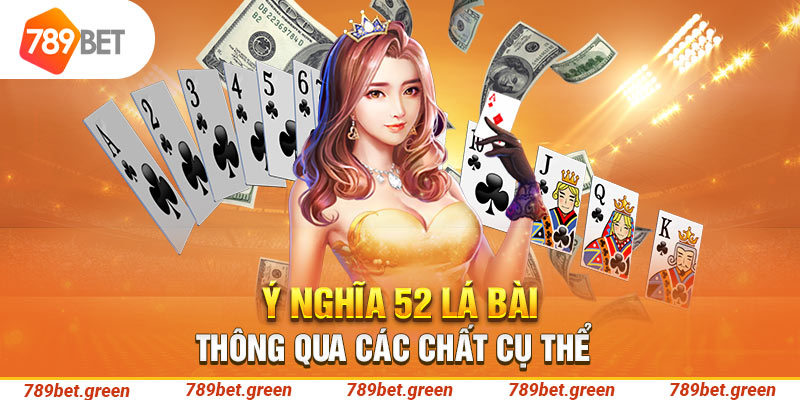 Ý nghĩa 52 lá bài thông qua các chất cụ thể