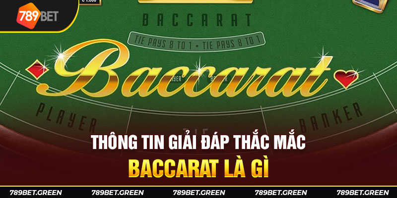 Thông tin giải đáp thắc mắc Baccarat là gì