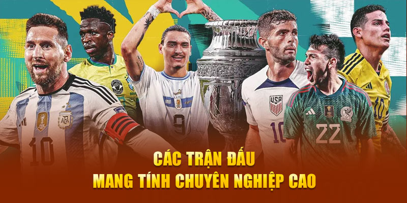 Các trận đấu mang tính chuyên nghiệp cao 