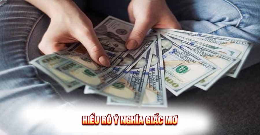 Giải mã giấc mơ thấy tiền: Ý nghĩa và điềm báo sâu xa